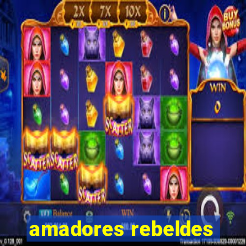 amadores rebeldes